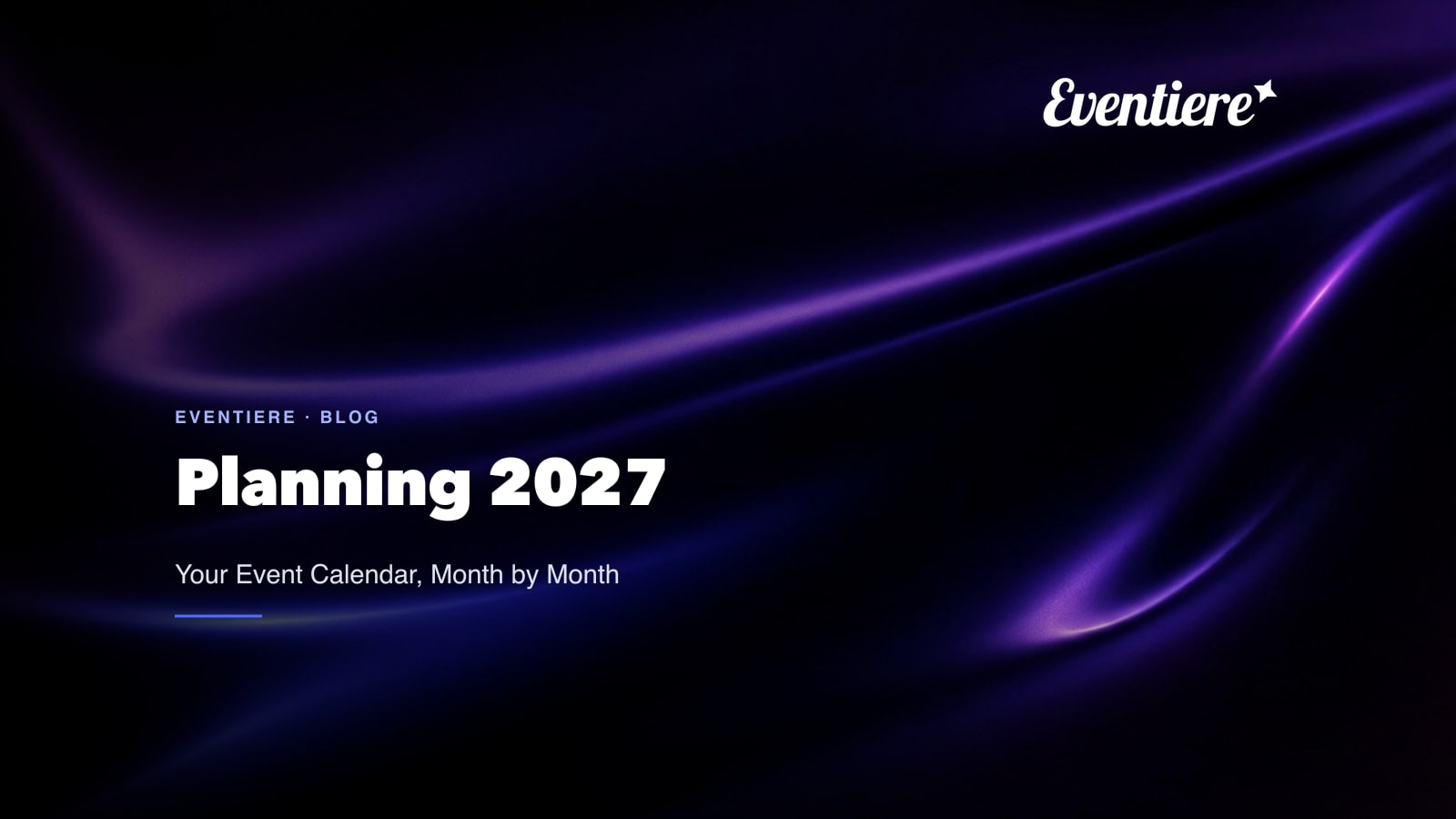 Your 2027 Event Calendar, Planned Month by Month